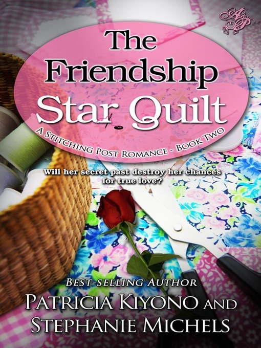 Title details for The Friendship Star Quilt by Patricia Kiyono - Available